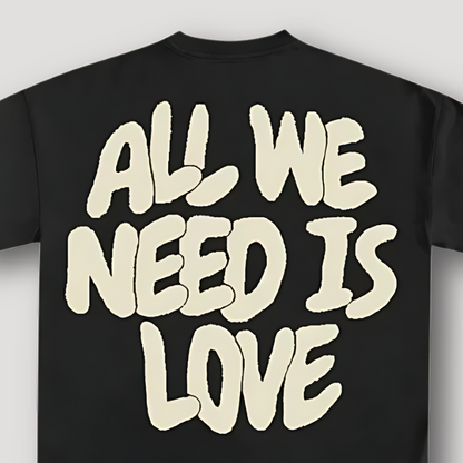 "ALL WE NEED IS LOVE" Black Short Sleeve Graphic T Shirt